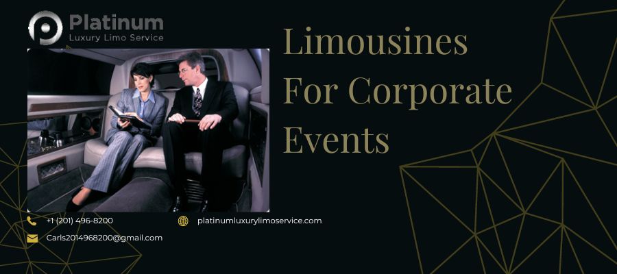 Why Renting a Limousine Is the Perfect Choice for Your Next Corporate Event