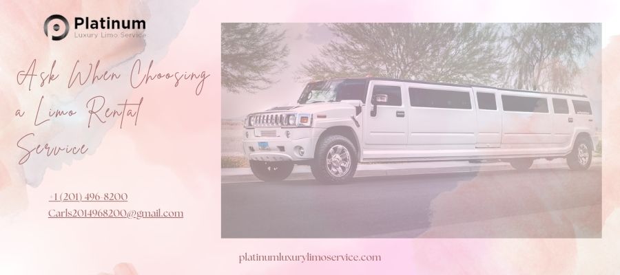 Questions You May Forget to Ask When Choosing a Limo Rental Service